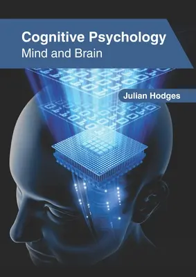 Kognitívna psychológia: Mysl a mozog - Cognitive Psychology: Mind and Brain
