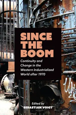 Od rozkvetu: kontinuita a zmeny v západnom industrializovanom svete po roku 1970 - Since the Boom: Continuity and Change in the Western Industrialized World After 1970