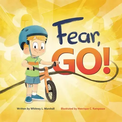 Strach, choď!: Cesta malého chlapca, ktorý prekonal strach pod vedením Ducha Svätého - Fear, Go!: A little boy's journey of conquering fear with guidance from the Holy Spirit