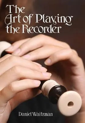 Umenie hry na zobcovú flautu - The Art of Playing the Recorder