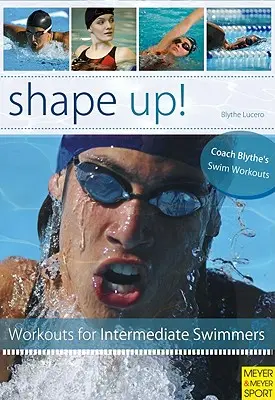Shape Up!: 100 kondičných plaveckých tréningov - Shape Up!: 100 Conditioning Swim Workouts