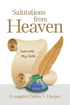 Pozdravy z neba: ............................. Moje dieťa . . . - Salutations from Heaven: Dear Lord . . . My Child . . .