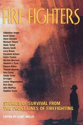Hasiči: Príbehy o prežití z prvej línie hasičov - Fire Fighters: Stories of Survival from the Front Lines of Firefighting