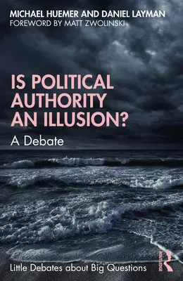 Je politická autorita ilúziou? Diskusia - Is Political Authority an Illusion?: A Debate