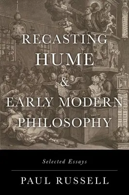Prepracovanie Humea a filozofie raného novoveku: Vybrané eseje - Recasting Hume and Early Modern Philosophy: Selected Essays