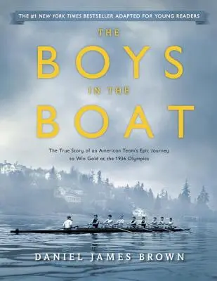 Chlapci v člne (adaptácia pre mladých čitateľov): Skutočný príbeh epickej cesty amerického tímu za zlatom na olympijských hrách v roku 1936 - The Boys in the Boat (Young Readers Adaptation): The True Story of an American Team's Epic Journey to Win Gold at the 1936 Olympics