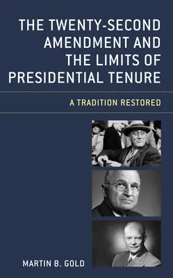 Dvadsiaty druhý dodatok a hranice prezidentského mandátu: Obnovená tradícia - The Twenty-Second Amendment and the Limits of Presidential Tenure: A Tradition Restored