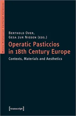Operné pasticcios v Európe osemnásteho storočia: Kontexty, materiály a estetika - Operatic Pasticcios in Eighteenth-Century Europe: Contexts, Materials, and Aesthetics