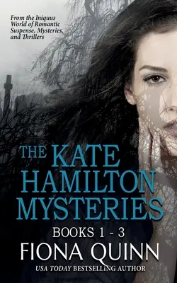 The Kate Hamilton Mysteries Boxed Set: Záhady Kate Hamiltonovej: Iniquus Romantic Suspense Mystery Thriller Box Set - The Kate Hamilton Mysteries Boxed Set: An Iniquus Romantic Suspense Mystery Thriller Box Set