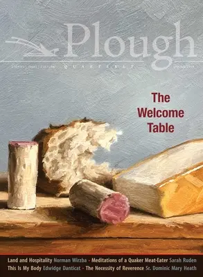 Pluh Quarterly No. 20 - The Welcome Table (Štvrťročník Pluh č. 20 - Uvítací stôl) - Plough Quarterly No. 20 - The Welcome Table