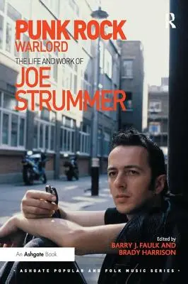 Punk Rock Warlord: Život a dielo Joea Strummera - Punk Rock Warlord: The Life and Work of Joe Strummer