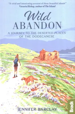 Divoké opustenie: Cesta na opustené miesta Dodekanézu - Wild Abandon: A Journey to the Deserted Places of the Dodecanese