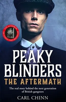Peaky Blinders (Peaky Blinders): (The Aftermath) Skutočný príbeh novej generácie britských gangstrov - Peaky Blinders: The Aftermath: The Real Story Behind the Next Generation of British Gangsters