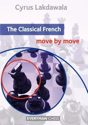 Klasické francúzske ťahy: Tah po ťahu - The Classical French: Move by Move