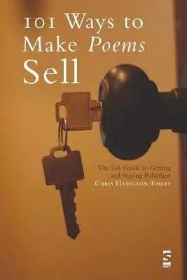 101 spôsobov, ako dosiahnuť, aby sa básne predávali: Soľný sprievodca, ako získať a zostať publikovaný - 101 Ways to Make Poems Sell: The Salt Guide to Getting and Staying Published