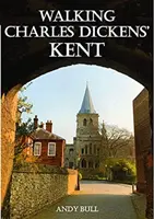 Prechádzky po Kente Charlesa Dickensa - Walking Charles Dickens' Kent