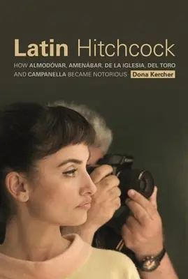 Latinský Hitchcock: Ako sa Almodvar, Amenbar, de la Iglesia, del Toro a Campanella stali známymi - Latin Hitchcock: How Almodvar, Amenbar, de la Iglesia, del Toro, and Campanella Became Notorious