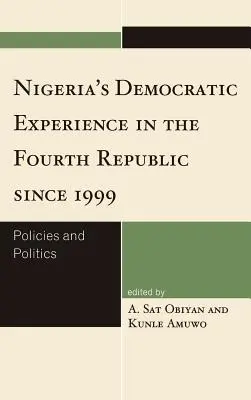 Demokratické skúsenosti Nigérie v štvrtej republike od roku 1999: Politiky a politika - Nigeria's Democratic Experience in the Fourth Republic since 1999: Policies and Politics