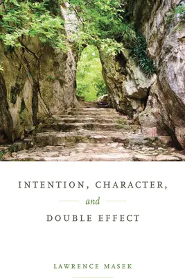 Zámer, charakter a dvojitý účinok - Intention, Character, and Double Effect