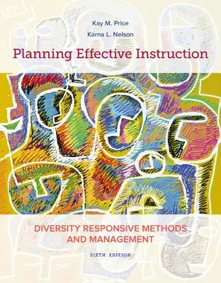 Plánovanie efektívneho vyučovania: Metódy a riadenie zohľadňujúce rozmanitosť - Planning Effective Instruction: Diversity Responsive Methods and Management