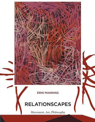 Vzťahové krajiny: Pohyb, umenie, filozofia - Relationscapes: Movement, Art, Philosophy