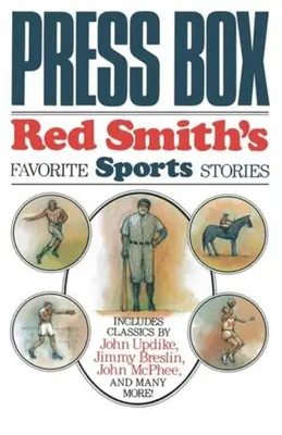 Press Box: Obľúbené športové príbehy Reda Smitha - Press Box: Red Smith's Favorite Sports Stories