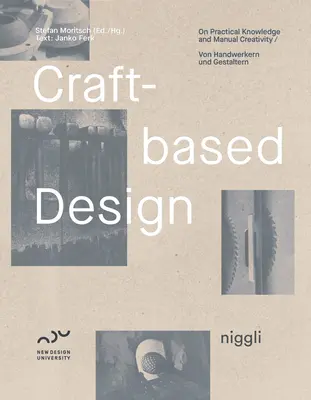 Dizajn založený na remesle: O praktických vedomostiach a manuálnej tvorivosti - Craft-Based Design: On Practical Knowledge and Manual Creativity