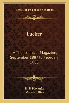 Lucifer: Teozofický časopis, september 1887 až február 1888 - Lucifer: A Theosophical Magazine, September 1887 to February 1888