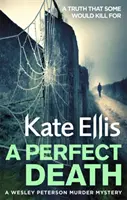 Dokonalá smrť - 13. kniha z kriminálnej série inšpektor Wesley Peterson - Perfect Death - Book 13 in the DI Wesley Peterson crime series