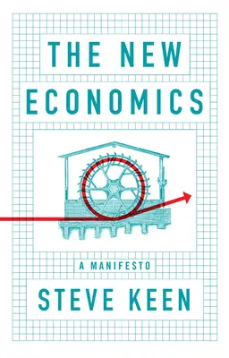 Nová ekonómia: Manifest - The New Economics: A Manifesto