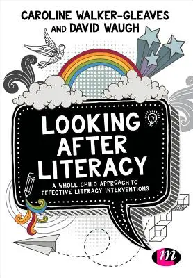 Starostlivosť o gramotnosť: Prístup celého dieťaťa k efektívnym intervenciám v oblasti gramotnosti - Looking After Literacy: A Whole Child Approach to Effective Literacy Interventions