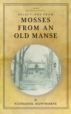 Machy zo starého domu: Výber z knihy - Mosses from an Old Manse: Selections