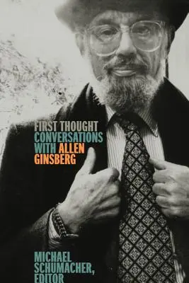 Prvá myšlienka: Rozhovory s Allenom Ginsbergom - First Thought: Conversations with Allen Ginsberg