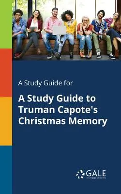 Sprievodca štúdiom k Vianočnej spomienke Trumana Capoteho - A Study Guide for a Study Guide to Truman Capote's Christmas Memory