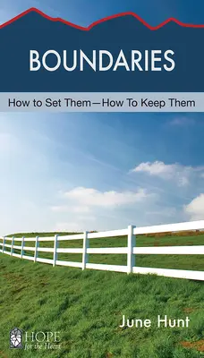 Hranice: Ako ich stanoviť - ako ich dodržať - Boundaries: How to Set Them--How to Keep Them