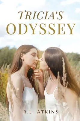 Triciina odysea: Príbeh o hľadaní šťastia mladej ženy - Tricia's Odyssey: A Tale of a Young Women Search for Happiness