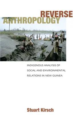 Reverzná antropológia: Domorodá analýza sociálnych a environmentálnych vzťahov na Novej Guinei - Reverse Anthropology: Indigenous Analysis of Social and Environmental Relations in New Guinea