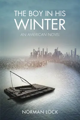Chlapec vo svojej zime: Americký román - The Boy in His Winter: An American Novel