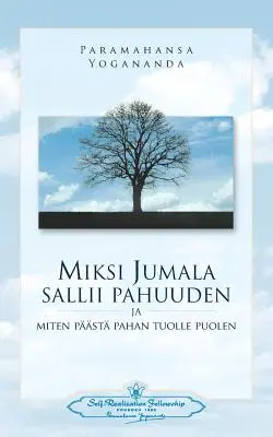 Miksi Jumala Sallii Pahuuden: Ja Miten Pst Pahan Tuolle Puolen - Prečo Boh pripúšťa zlo (fínsky) - Miksi Jumala Sallii Pahuuden: Ja Miten Pst Pahan Tuolle Puolen - Why God Permits Evil (Finnish)