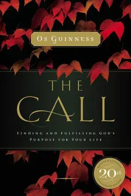 Volanie: Vyzvanie: Nájsť a naplniť Boží zámer pre svoj život - The Call: Finding and Fulfilling God's Purpose for Your Life