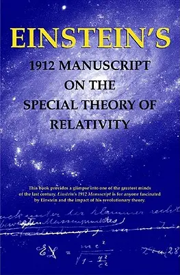 Einsteinov rukopis o špeciálnej teórii relativity z roku 1912 - Einstein's 1912 Manuscript on the Special Theory of Relativity
