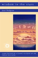 Múdrosť vo hviezdach - Nové vydanie klasického opisu dvanástich hviezdnych znamení - Wisdom in the Stars - A New Edition of a Classic Account of the Twelve Star Signs