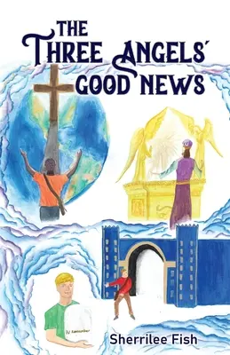 Dobrá správa troch anjelov - The Three Angels' Good News