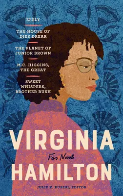 Virginia Hamiltonová: Päť románov (Loa #348): Higgins, Veľký / Sladký šepot, Br - Virginia Hamilton: Five Novels (Loa #348): Zeely / The House of Dies Drear / The Planet of Junior Brown / M.C. Higgins, the Great / Sweet Whispers, Br