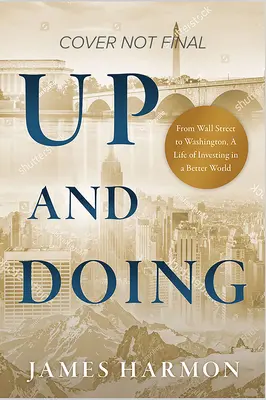 Nahor a do práce: Dvaja prezidenti, tri omyly a jeden skvelý víkend - body k lepšiemu svetu - Up and Doing: Two Presidents, Three Mistakes, and One Great Weekend--Touchpoints to a Better World