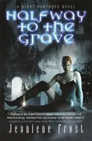 Na pol ceste do hrobu - román Nočná lovkyňa - Halfway to the Grave - A Night Huntress Novel