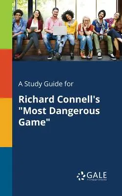 Študijná príručka k knihe Najnebezpečnejšia hra Richarda Connella - A Study Guide for Richard Connell's Most Dangerous Game