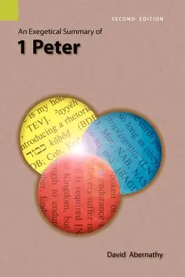 Exegetické zhrnutie 1. listu Petrovho, 2. vydanie - An Exegetical Summary of 1 Peter, 2nd Edition