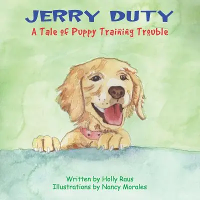 Jerry Duty: Príbeh o problémoch pri výcviku šteniat - Jerry Duty: A Tale of Puppy Training Trouble