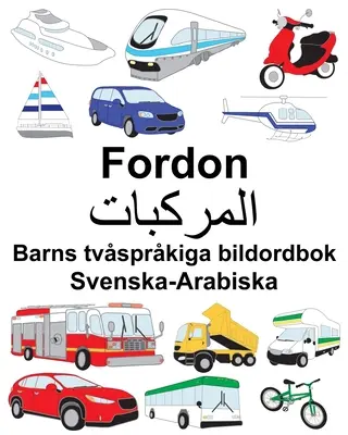 Švédsko-arabský obrázkový slovník pre deti Fordon - Svenska-Arabiska Fordon Barns tvsprkiga bildordbok